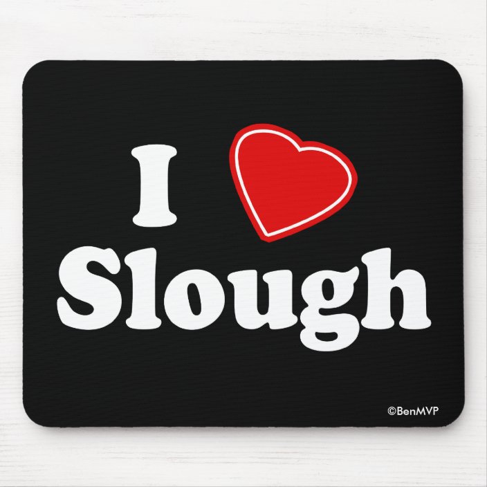 I Love Slough Mouse Pad