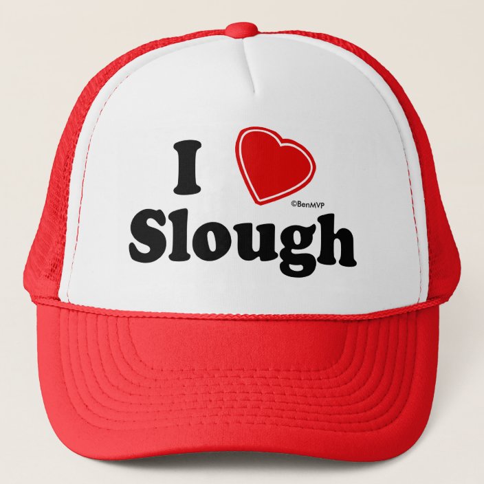 I Love Slough Trucker Hat