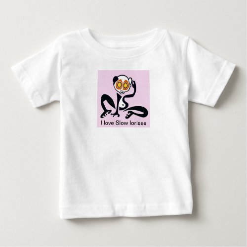 I love Slow LORISES _ Primate _ Animal _ wildlife Baby T_Shirt