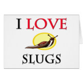 I Love Slugs (Front Horizontal)