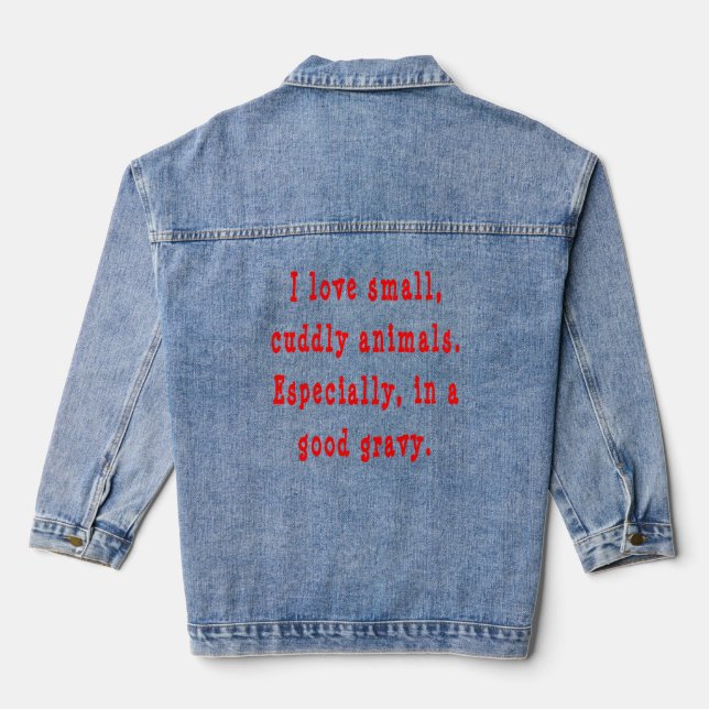 I Love Small Cuddly Animals In A Good Gravy Red Denim Jacket (Back)