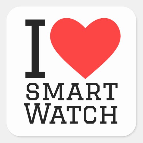 I love smart watch  square sticker