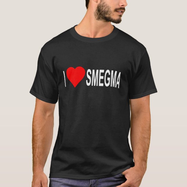 I Love Smegma Funny Jewish T-Shirt (Front)