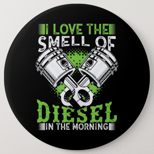 I Love Smell Of Diesel In Morning Gift For Trucker Button