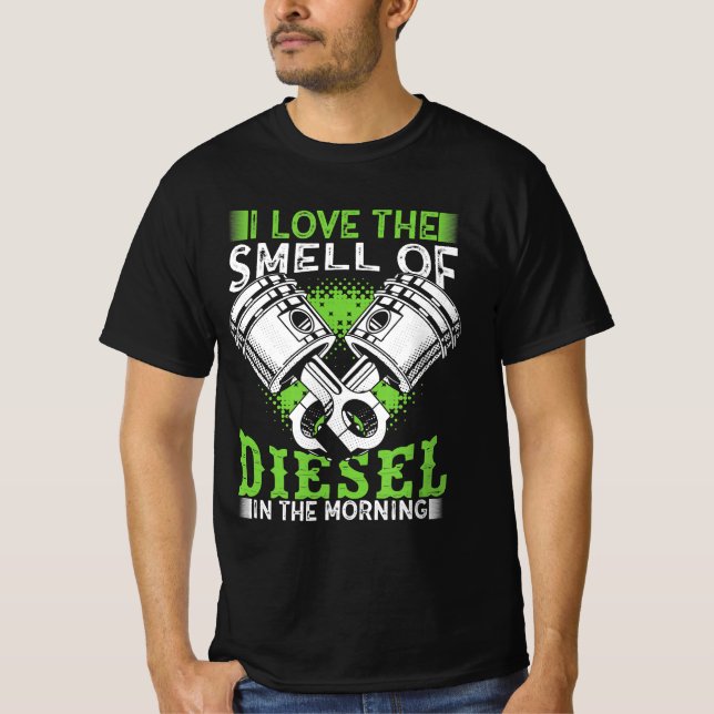 I Love Smell Of Diesel In Morning Gift For Trucker T-Shirt (Front)