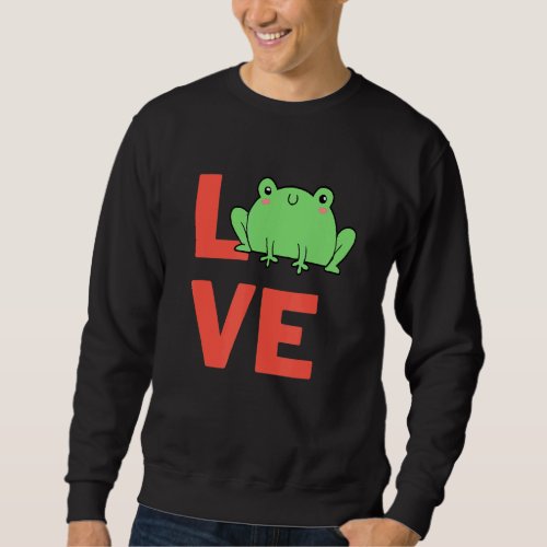 I Love Smiling Frog Amphibian Pet Owners And Anima Sweatshirt
