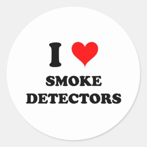 I Love Smoke Detectors Classic Round Sticker