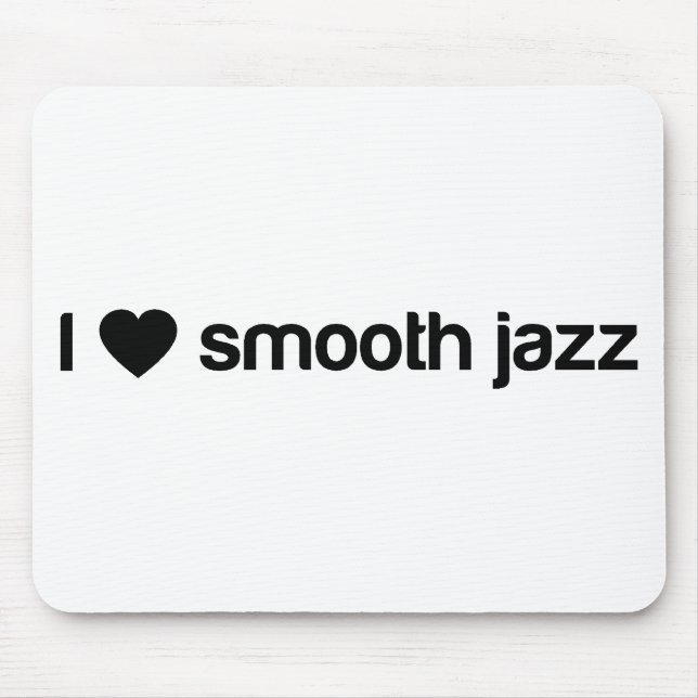 I Love Smooth Jazz Mouse Pad (Front)