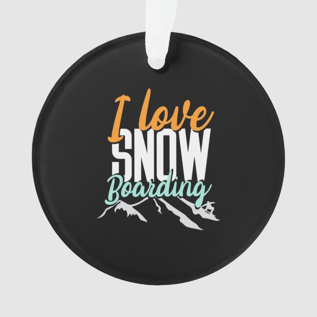 I Love Snow Boarding Ornament (Front)