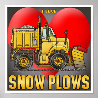I Love Snow Plow Trucks Poster Print