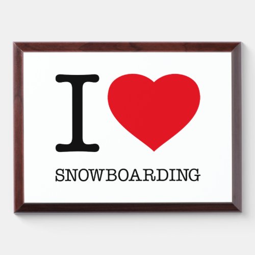 I LOVE SNOWBOARDING AWARD PLAQUE