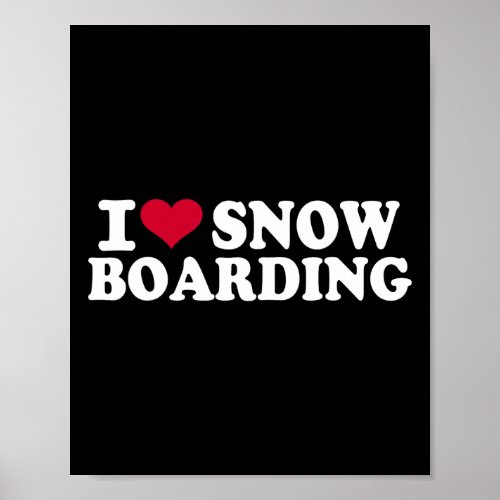 I Love Snowboarding  Poster