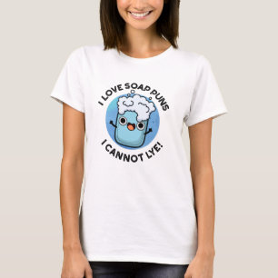 I Love Soap Puns I Cannot Lye Funny Pun T-Shirt