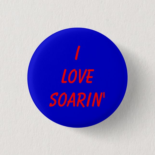 I love Soarin' Button (Front)