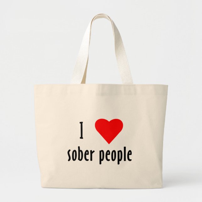 I Love Sober People Large Tote Bag (Front)
