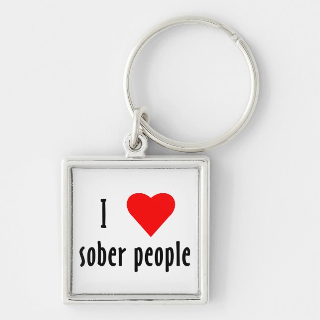 I Love Sober People Saying Quote Keychain (Front)