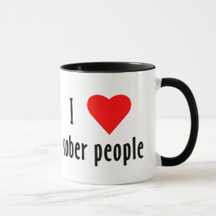 I Love Sober People Saying Quote Mug