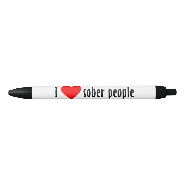 I Love Sober People Saying Quote Pen (Front)