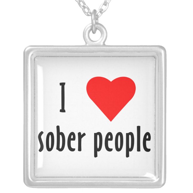 I Love Sober People Saying Quote Silver Plated Necklace (Front)