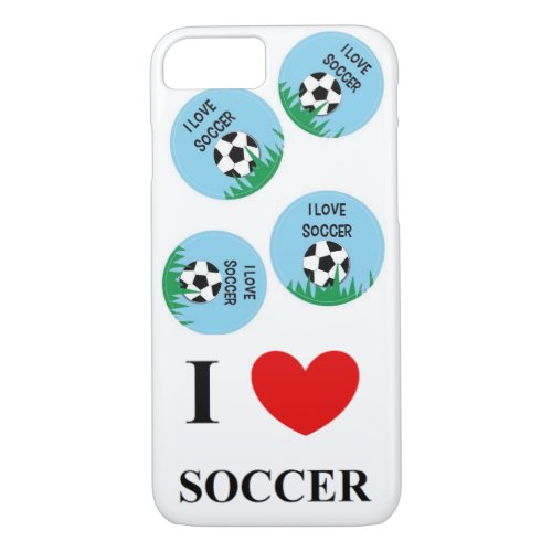 I Love Soccer iPhone 7 Bareley there case