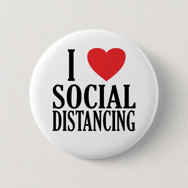 I Love Social Distancing - 6 feet apart Button (Front)