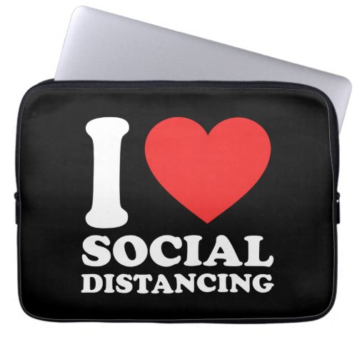 I Love Social Distancing Laptop Sleeve