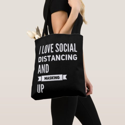 I Love Social Distancing Masking Up  Tote Bag