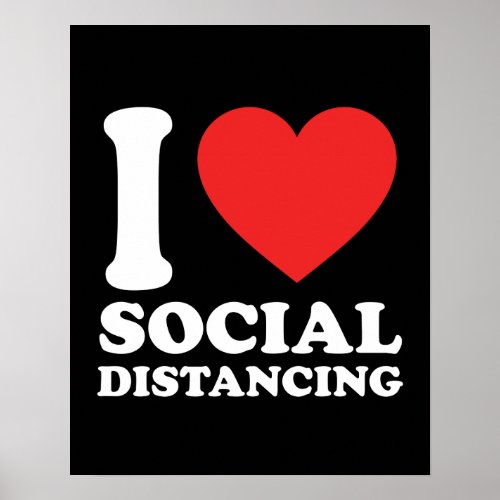 I Love Social Distancing Poster