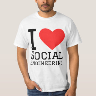 I love social engineering  T-Shirt
