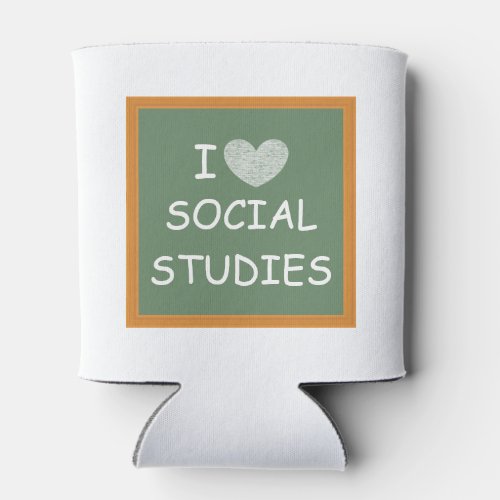 I Love Social Studies Can Cooler