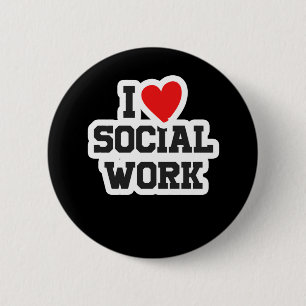 I Love Social Work Social Worker Liberal Gift Button