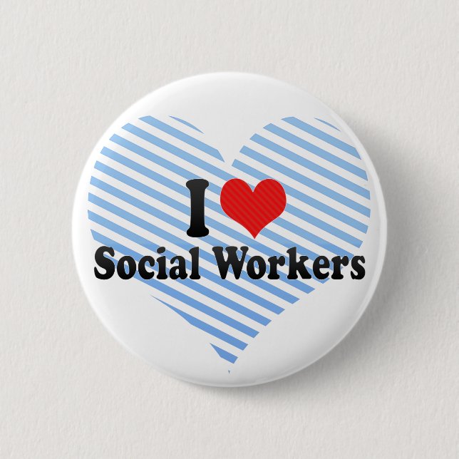 I Love Social Workers Button (Front)