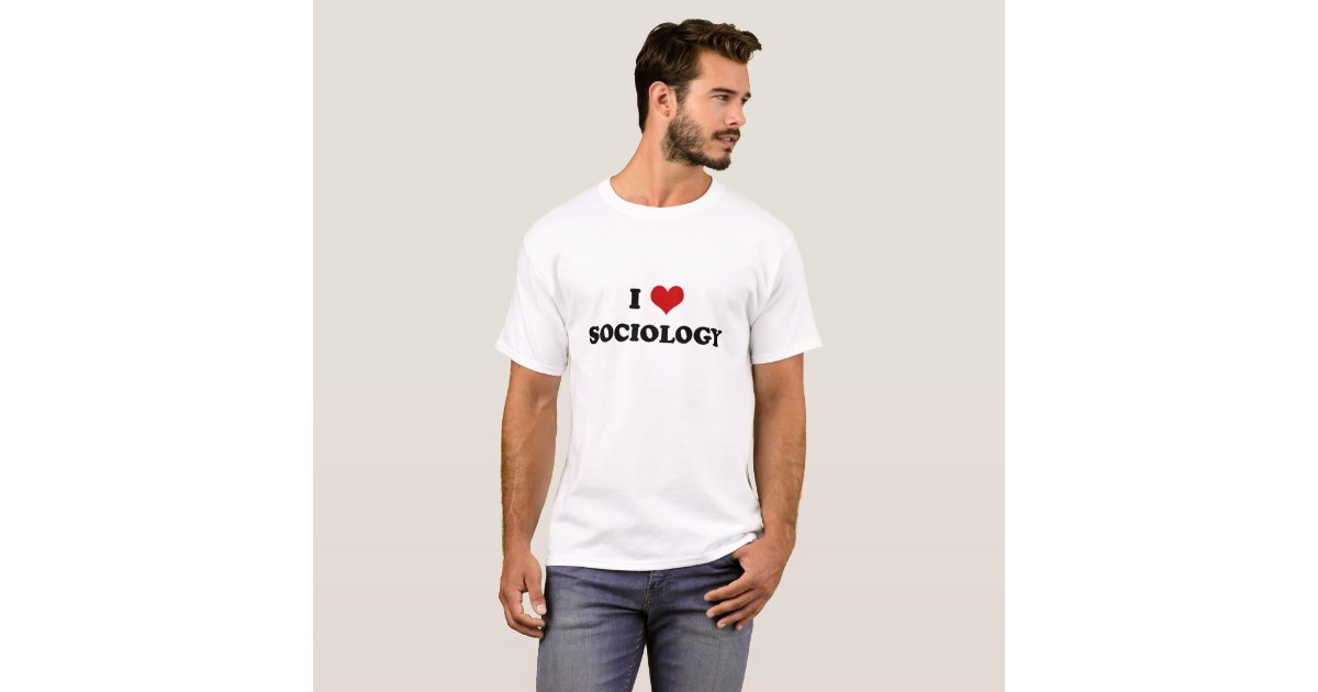 I Love Sociology t-shirt | Zazzle