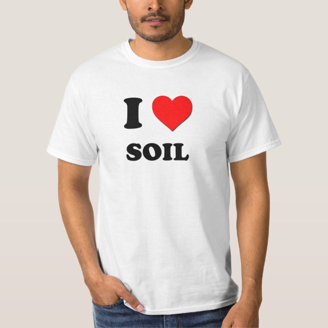 I love Soil T-Shirt (Front)