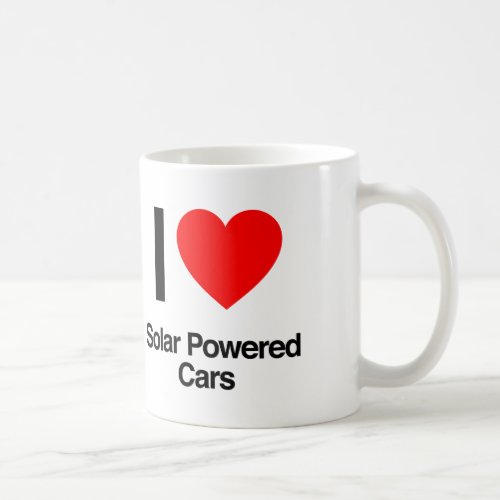 i love solar powered cars coffee mug