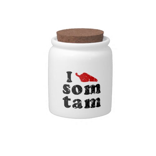 I Love Som Tam  Thai Isaan Food Candy Jar