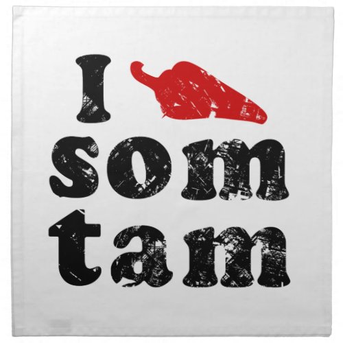 I Love Som Tam  Thai Isaan Food Cloth Napkin