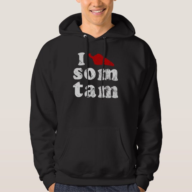 I Love Som Tam ❤ Thai Isaan Food Hoodie (Front)
