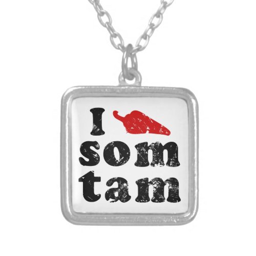I Love Som Tam  Thai Isaan Food Silver Plated Necklace
