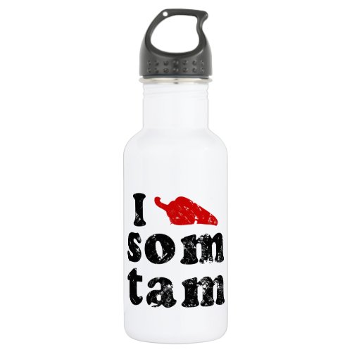 I Love Som Tam  Thai Isaan Food Stainless Steel Water Bottle