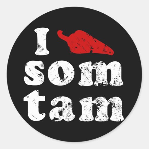 I Love Som Tam  Thai Isaan Laos Food Classic Round Sticker