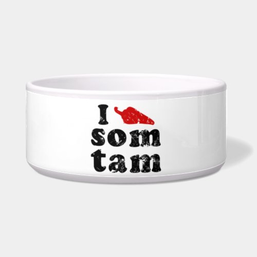 I Love Som Tam  Thai Isan Lao Food Bowl