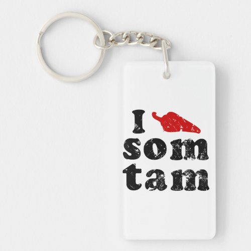 I Love Som Tam  Thai Isan Lao Food Keychain