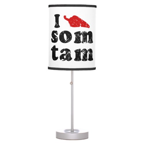 I Love Som Tam  Thai Isan Lao Food Table Lamp