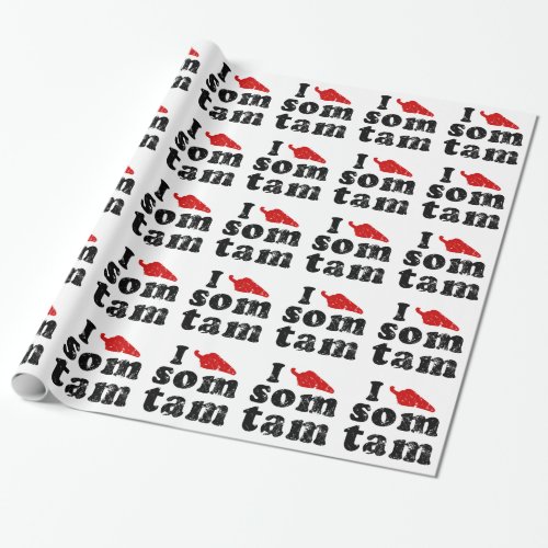 I Love Som Tam  Thai Isan Lao Food Wrapping Paper