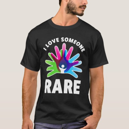 I Love Someone Rare Disease _ Rare Disease Day 202 T_Shirt