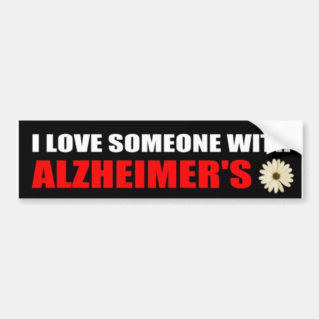 I love someone who has Alzheimer's  Bumper Sticker (Front)