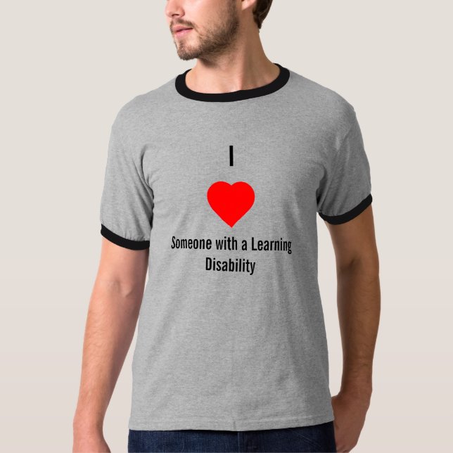 I Love Someone with a Learning Disability T-Shirt (Front)