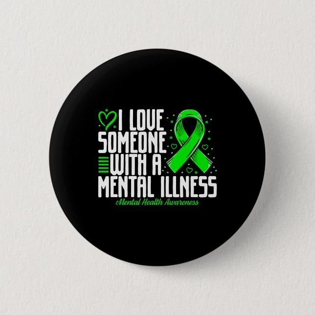 I love Someone with a Mental illness Mental Health Button (Front)
