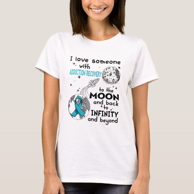 I love Someone with Addiction Recovery Awareness T-Shirt (Front)
